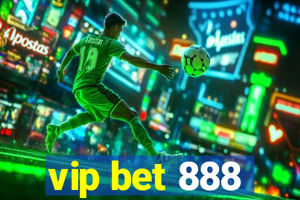 vip bet 888